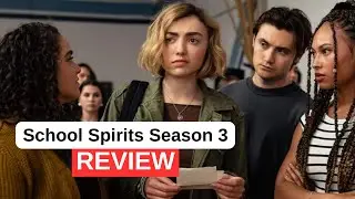 School Spirits Season 3 Review - Darker, Bolder, and More Haunting Than Ever