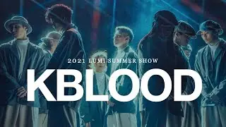 KBLOOD | 2021 LUMI SUMMER SHOW