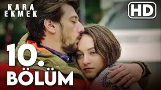 Kara Ekmek 10. Bölüm HD