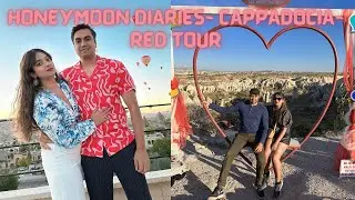 Cappadocia Red Tour I Honeymoon Series Cappadocia Part-2