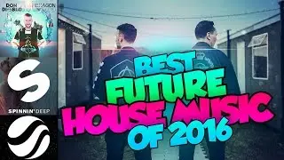 The 30 BEST FUTURE HOUSE SONGS of 2016 | Best Future House Music Mix 2016