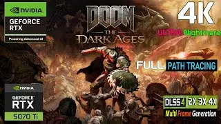 Doom The Dark Ages - 2X 3X 4X MFG - 4K ULTRA Nightmare - Full Path Tracing - DLSS 4 - RTX 5070 Ti