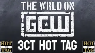 The Wrld on GCW Preview (HOT TAG)