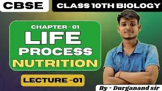 Class 10 Biology Chapter 6 | Life Processes Full Explanation | CBSE 2025 | Score 100 |Durganand Sir