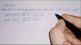 What is the angle between A and B (vecA+vecB) = (vecA-vecB)?  | CLASS 10 | KINEMATICS | PHYSICS ...