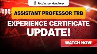 Assistant Professor TRB | Experience Certificate | College TRB Update | Professor Academy