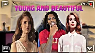I ALMOST GOT EMOTIONAL!!!| LANA DEL REY YOUNG AND BEAUTIFUL(OFFICIAL MUSIC VIDEO)| REACTION