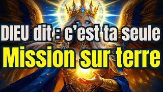 ÉLUS : DIEU A DIT : C’EST TA SEULE MISSION DÉSORMAIS 🕊️