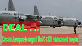 DEAL ! Cascade Aerospace To Support Thai C-130H Enhancement Program