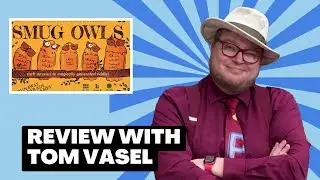 Smug Owls Review: Quick Take with Tom Vasel