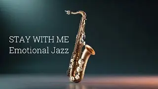 👉 Stay With Me &ndash; Emotional Jazz Cover | Soulful Late Night Jazz Ballad
