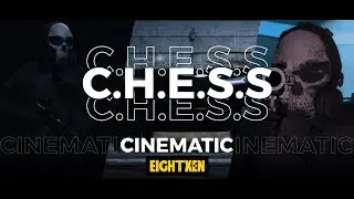 C.H.E.S.S. | Cinematic ReEdit | EightbornV v2 |