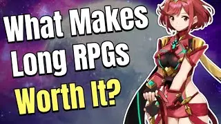 What Aspects Are Needed to Make a Long RPG Worth Playing Through?