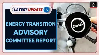 Energy Transition Advisory Committee Report: Latest update | Drishti IAS English