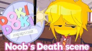 【DDLC X FORSAKEN】 Doki Doki Forsaken Club — Noob’s death scene