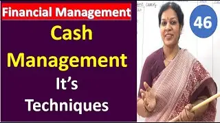46. Cash Management - It's Techniques from Financial Management in Telugu