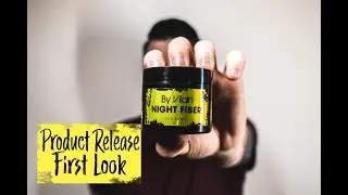 By Vilain Night Fiber l Limited Edition Product First Look l Fiber Wax Demo