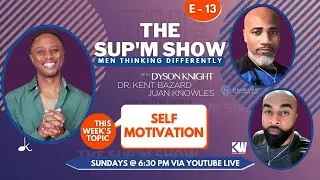 Self Motivation - The Sup'm Show Episode 13