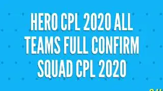 HERO CPL 2020 ALL TEAMS FULL CONFIRM SQUAD CPL 2020
