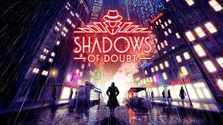 Shadows of Doubt Review