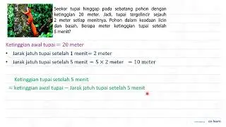 Seekor tupai hinggap pada sebatang pohon dengan ketinggian 20 meter. Jadi, tupai tergelincir seja...
