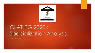 CLAT PG 2020 Counselling Process and Specialization Analysis for Tier 2&3 NLUs