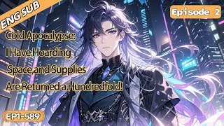 [Invincible]Cold Apocalypse:I Have Hoarding Space,and Supplies Are Returned a Hundredfold!【2 of 2】