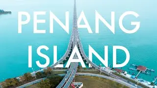 BEAUTIFUL PENANG ISLAND IN 4K | MALAYSIA