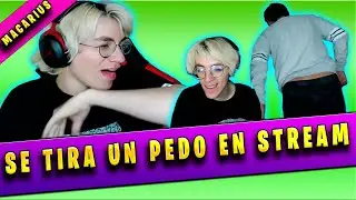 MACARIUS SE TIRA UN PEDO EN EL STREAM DEL GLOGLOKING | L&Aacute;RGAT3 ASQU3ROSO DE MRD !!! 💩💩💩