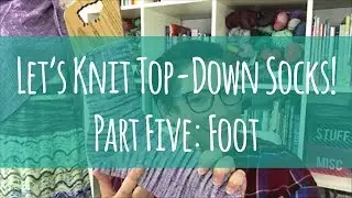 Let's Knit Top-Down Socks // Part 5