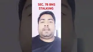 Section 78 bns | Stalking in bns | Section 354D ipc | stalking in ipc | #youtubeshorts #ytshorts