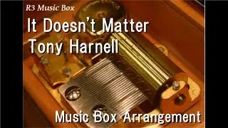 It Doesn't Matter/Tony Harnell [Music Box]  (SEGA 