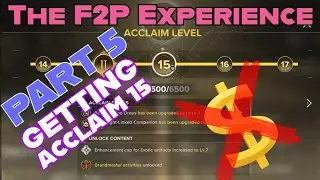 Destiny Rising - The F2P Experience, reaching Acclaim 15 [part 5]