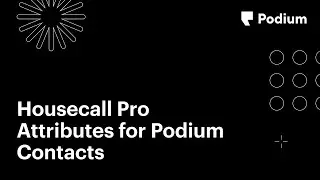 Housecall Pro Attributes for Podium Contacts