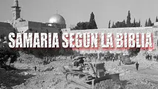 Samaria, Samaritanos ¿Dónde y Porque?