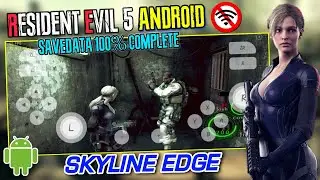 MAIN RESIDENT EVIL 5 DI HP ANDROID SKYLINE EDGE OFFLINE DOWNLOAD SAVEDATA 100% COMPLETE