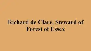 Richard de Clare, Steward of Forest of Essex