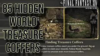All 85 World Treasure Coffers - Final Fantasy 14 Mobile Global