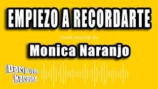 Monica Naranjo - Empiezo A Recordarte (Versión Karaoke)