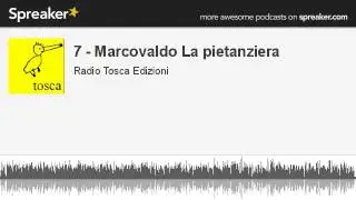 7 - Marcovaldo La pietanziera (creato con Spreaker)