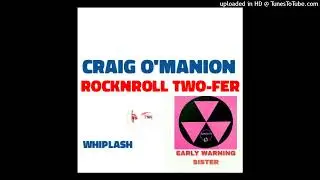 CRAIG O'MANION WHIPLASH/EARLY WARNING SISTER