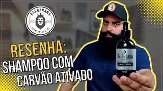 RESENHA: BARBARANA - LANÇAMENTO, SHAMPOO COM CARVÃO ATIVADO
