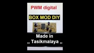 PWM DIGITAL UNTUK BOX MOD DIY