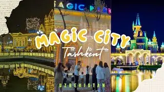 🌟 Magic City Tashkent | Uzbekistan&rsquo;s Fairytale Theme Park! 🏰✨