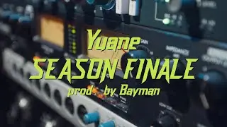 Yuane - Season Finale |Prod. by Bayman (Official Music Video 4K)