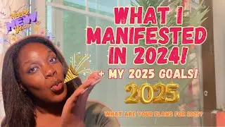 What I Manifested in 2024 + My Plans for 2025 | Happy New Year! 🥳🎉