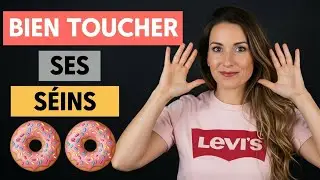 Comment toucher ses seins : correctement !