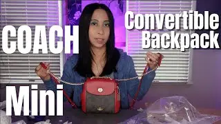 COACH Convertible Mini Backpack: Unboxing | Ways to Wear | What Fits | Review