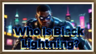 Do You Know...BLACK LIGHTNING? | Quick Overview
