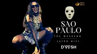 S&atilde;o Paulo ft. Anitta_The Weeknd (Afro House mix) - Mojo Monc&rsquo;